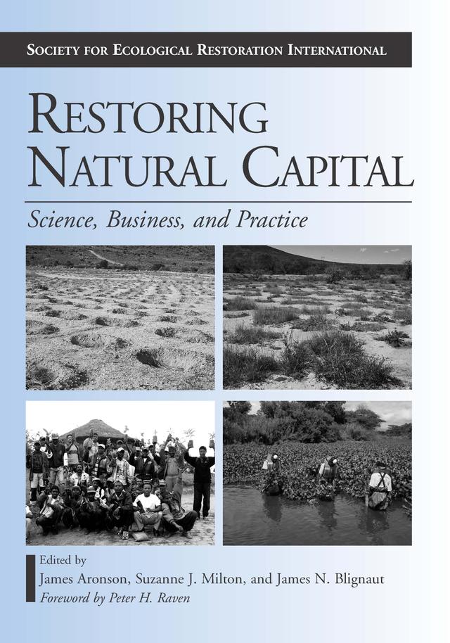 Restoring Natural Capital by James Aronson, James N. Blignaut, Peter H. Raven, Suzanne J. Milton