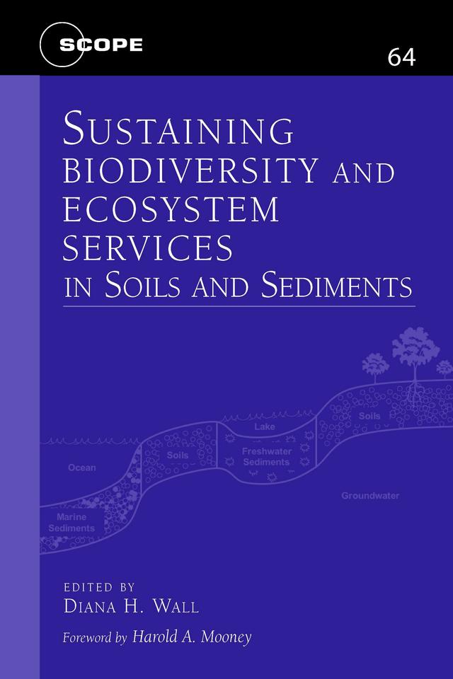 Sustaining Biodiversity and Ecosystem Services in Soils and Sediments by Diana H. Wall, Scope