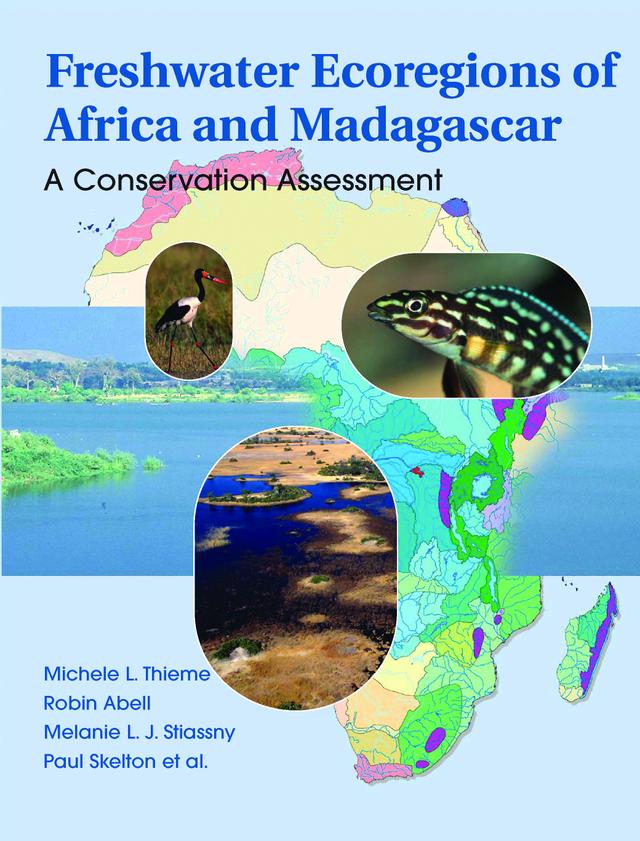 Freshwater Ecoregions of Africa and Madagascar by Andre Kamdem-Toham, Bernhard Lehner, David Olson, Eric Dinerstein, Guy Teugels, Melanie L. J. S. Stiassny, Michele L. Thieme, Neil Burgess, Paul Skelton, Robin Abell