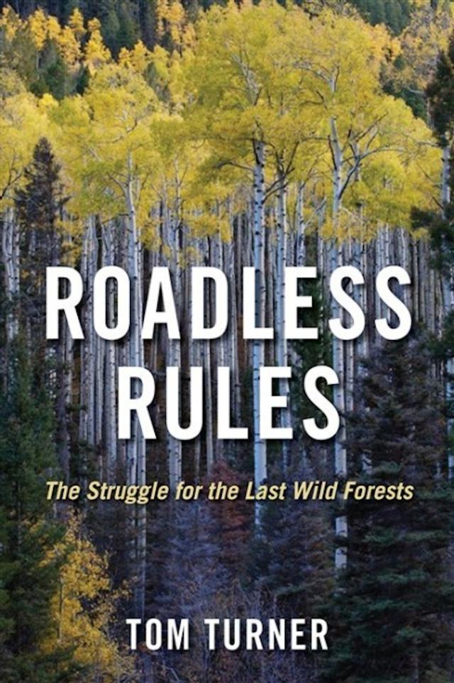 Roadless Rules by Tom Turner