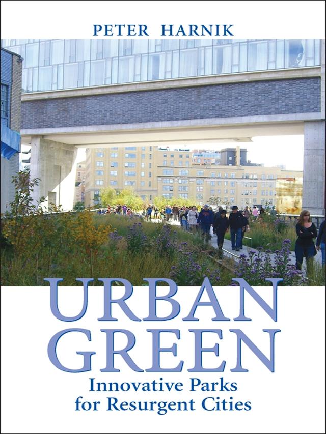 Urban Green by Mayor Michael Bloomberg, Peter Harnik