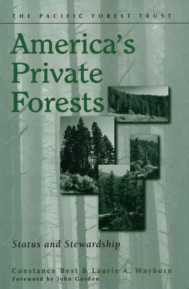 America's Private Forests by Constance Best, John Gordon, Laurie A. Wayburn