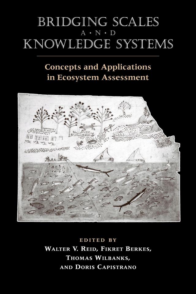 Bridging Scales and Knowledge Systems by Doris Capistrano, Fikret Berkes, Thomas Wilbanks, Walter Reid