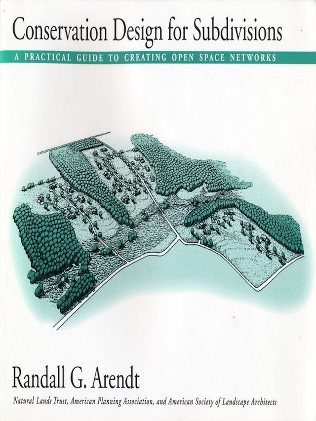 Conservation Design for Subdivisions by Randall G. Arendt
