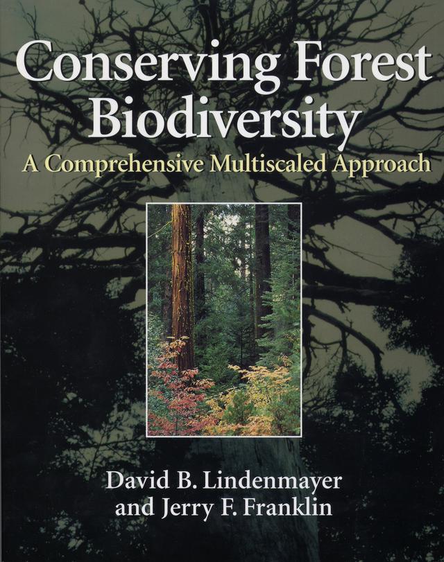 Conserving Forest Biodiversity by David B. Lindenmayer, Jerry F. Franklin