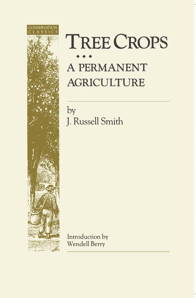Tree Crops by John R. Smith, Wendell Berry