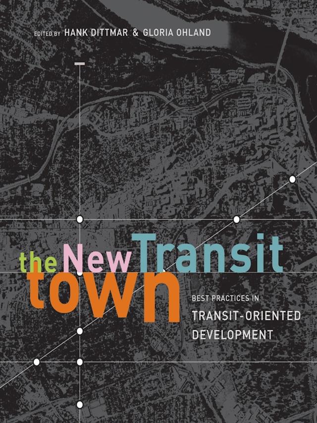 The New Transit Town by Gloria Ohland, Hank Dittmar