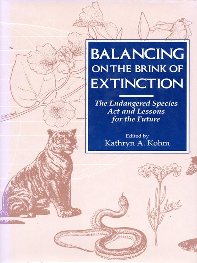 Balancing on the Brink of Extinction by Kathryn A. Kohm, William Reffalt