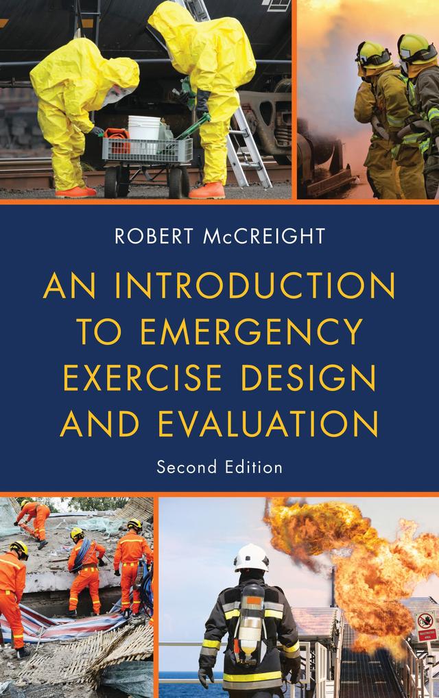 An Introduction to Emergency Exercise Design and Evaluation by Robert McCreight