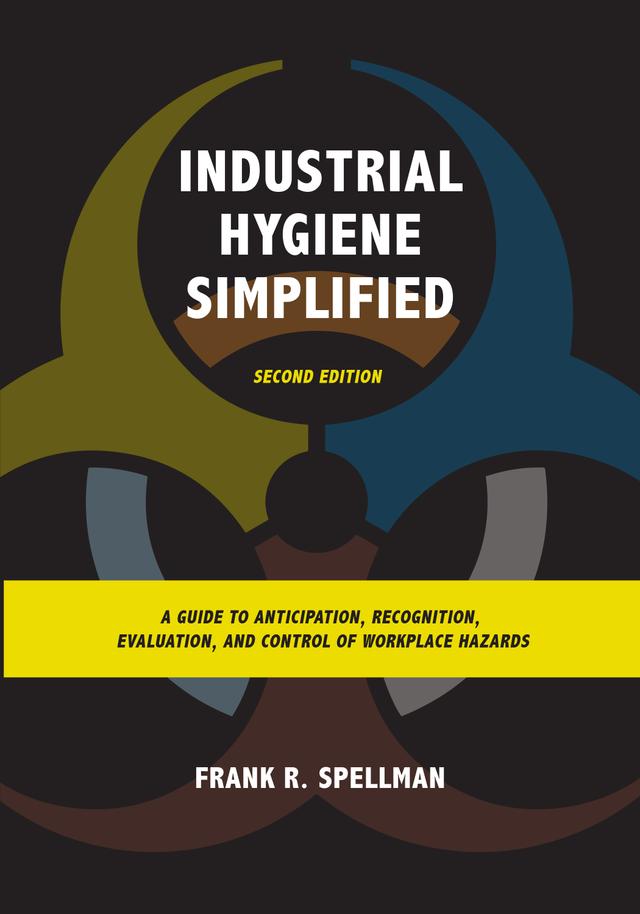 Industrial Hygiene Simplified by Frank R. Spellman