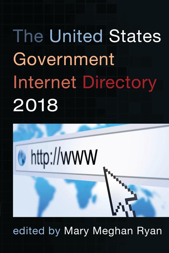 The United States Government Internet Directory 2018 by Mary Meghan Ryan