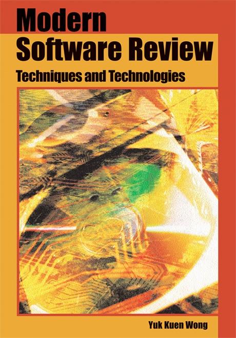 Modern Software Review: Techniques and Technologies by Yuk Kuen Wong