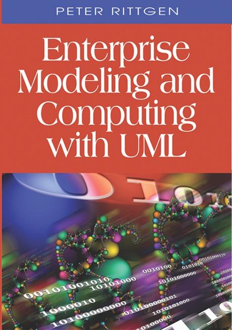 Enterprise Modeling and Computing with UML by Peter Rittgen