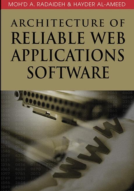 Architecture of Reliable Web Applications Software by Hayder Al-Ameed, Moh’d A. Radaideh