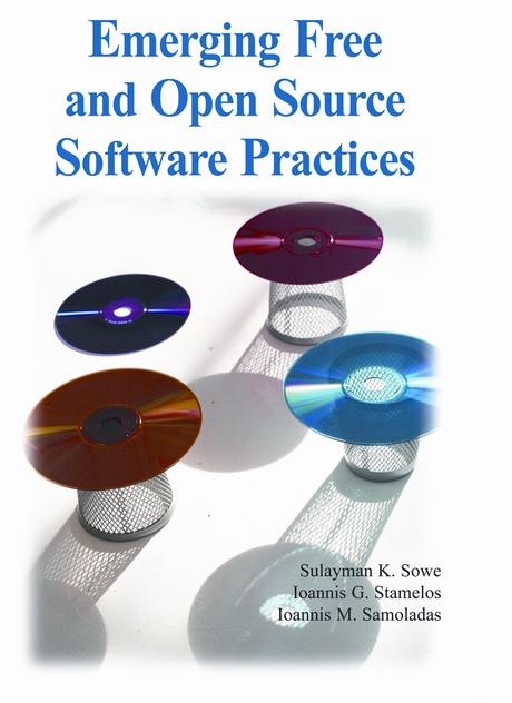 Emerging Free and Open Source Software Practices by Ioannis G. Stamelos, Ioannis Samoladas, Sulayman K. Sowe
