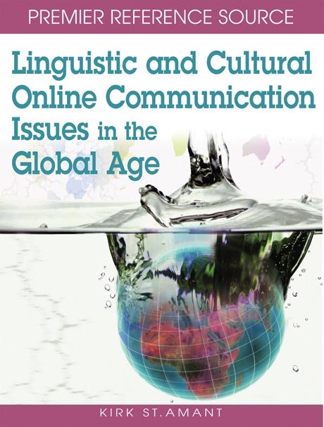 Linguistic and Cultural Online Communication Issues in the Global Age by Kirk St.Amant