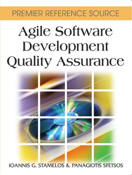 Agile Software Development Quality Assurance by Ioannis G. Stamelos, Panagiotis Sfetsos