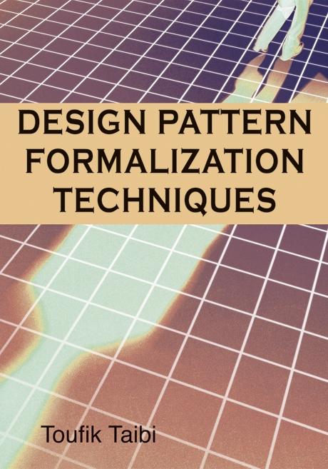 Design Pattern Formalization Techniques by Toufik Taibi