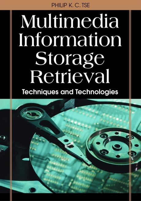 Multimedia Information Storage and Retrieval: Techniques and Technologies