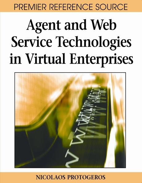 Agent and Web Service Technologies in Virtual Enterprises by Nicolaos Protogeros