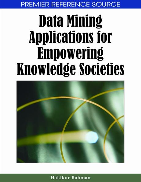 Data Mining Applications for Empowering Knowledge Societies by Hakikur Rahman