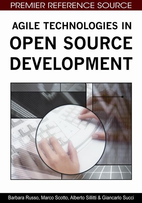 Agile Technologies in Open Source Development by Alberto Sillitti, Barbara Russo, Giancarlo Succi, Marco Scotto