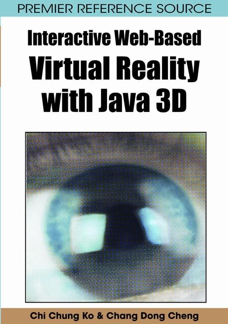 Interactive Web-Based Virtual Reality with Java 3D by Chang Dong Cheng, Chi Chung Ko