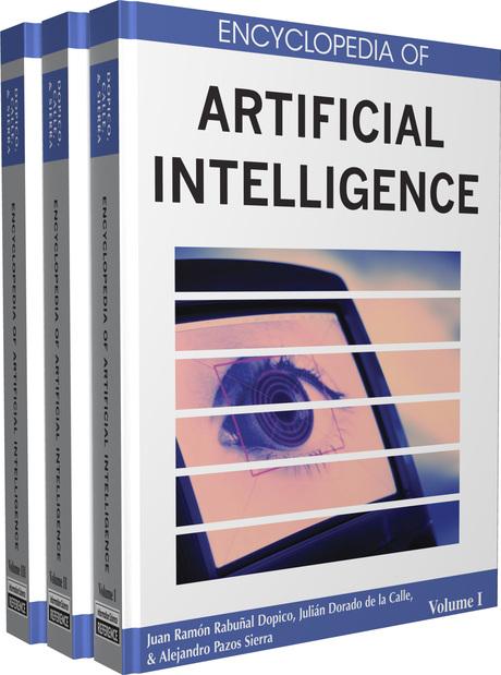Encyclopedia of Artificial Intelligence by Alejandro Pazos, Juan Ramón Rabuñal Dopico, Julian Dorado
