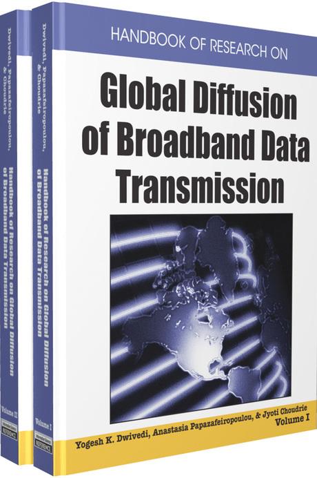Handbook of Research on Global Diffusion of Broadband Data Transmission by Anastasia Papazafeiropoulou, Jyoti Choudrie, Yogesh K. Dwivedi
