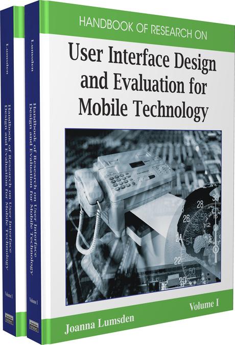 Handbook of Research on User Interface Design and Evaluation for Mobile Technology by Joanna Lumsden