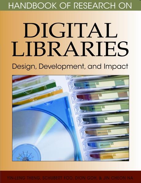 Handbook of Research on Digital Libraries: Design, Development, and Impact