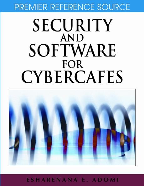 Security and Software for Cybercafes by Esharenana E. Adomi