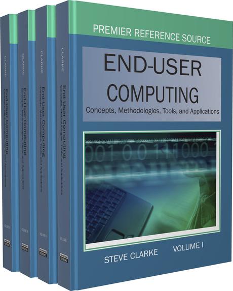 End-User Computing: Concepts, Methodologies, Tools, and Applications by Steve Clarke