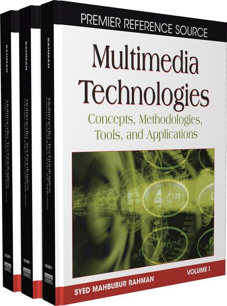 Multimedia Technologies: Concepts, Methodologies, Tools, and Applications by Mahbubur Rahman Syed