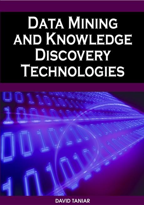 Data Mining and Knowledge Discovery Technologies by David Taniar