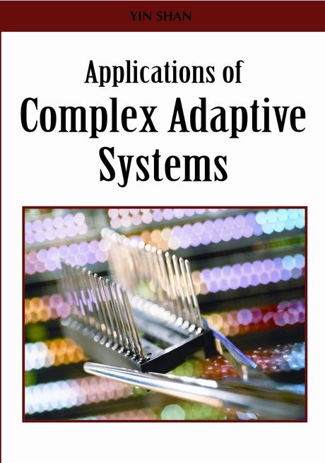 Applications of Complex Adaptive Systems by Ang Yang, Yin Shan