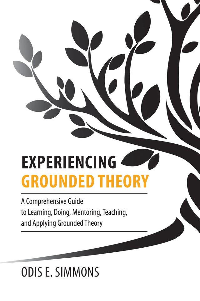 Experiencing Grounded Theory by Odis E. Simmons