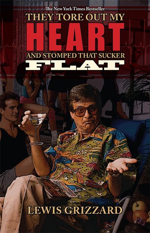 They Tore Out My Heart and Stomped That Sucker Flat by Lewis Grizzard