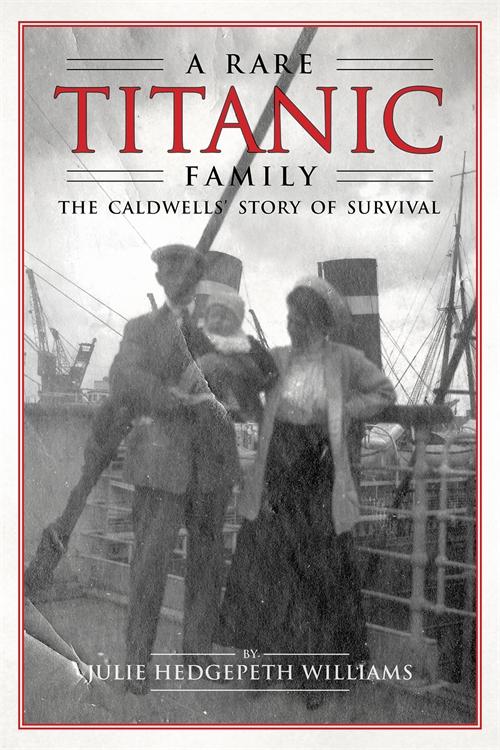 A Rare Titanic Family by Julie Hedgepeth Williams