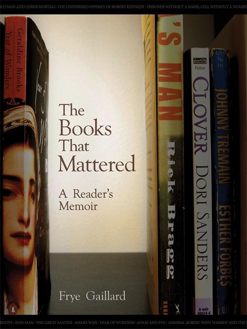 Books That Mattered, The by Frye Gaillard