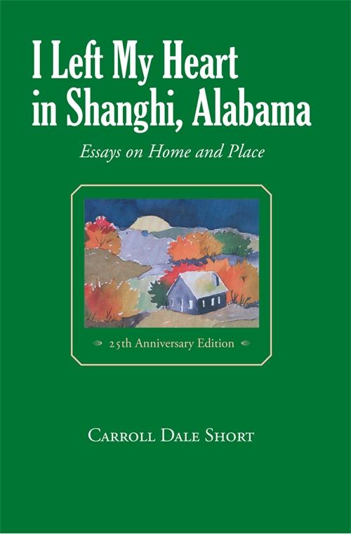 I Left My Heart in Shanghi, Alabama by Carroll Dale Short