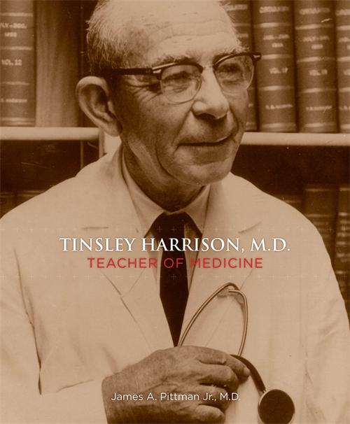Tinsley Harrison, M.D. by James A. Pittman Jr.