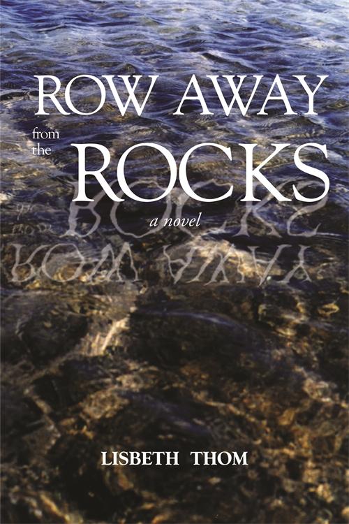 Row Away from the Rocks by Lisbeth Thom