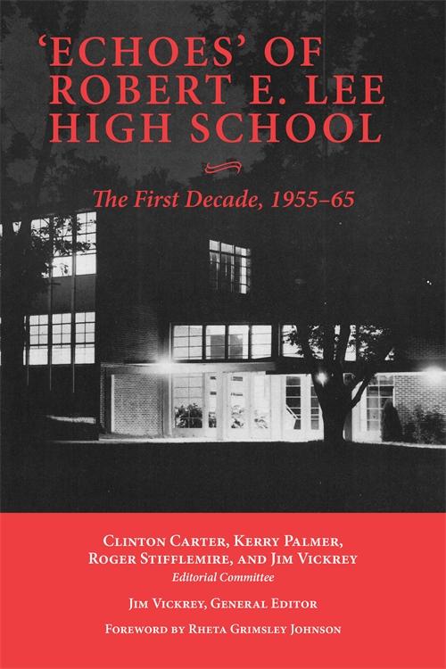 'Echoes' of Robert E. Lee High School by Clinton Carter, Jim Vickrey, Kerry Palmer, Rheta Grimsley Johnson, Roger Stifflemire