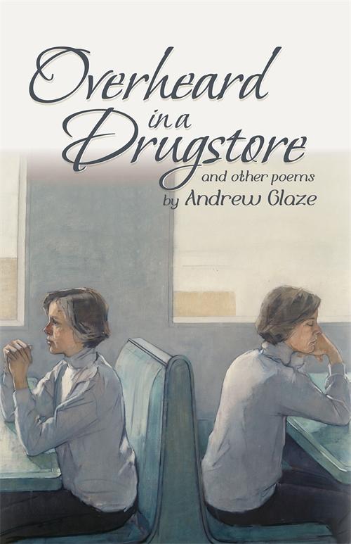 Overheard in a Drugstore by Andrew Glaze