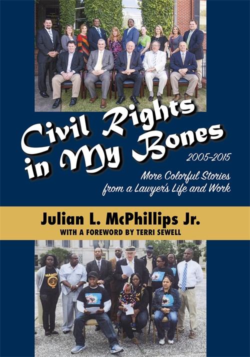 Civil Rights in My Bones by Julian L. McPhillips Jr.