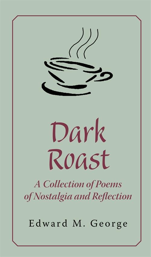 Dark Roast by Edward M. George