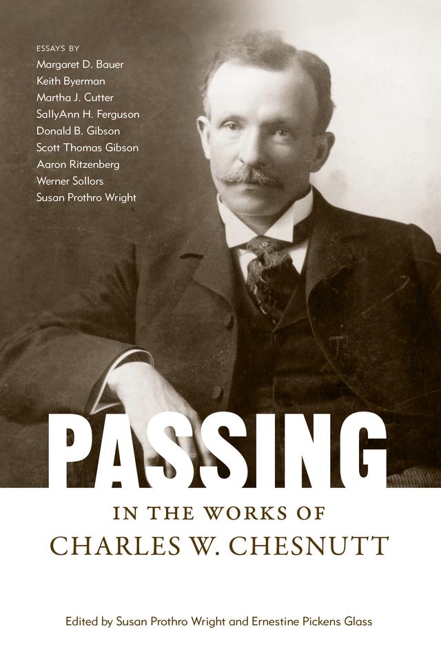 Passing in the Works of Charles W. Chesnutt by Ernestine Pickens Glass, Susan Prothro Wright