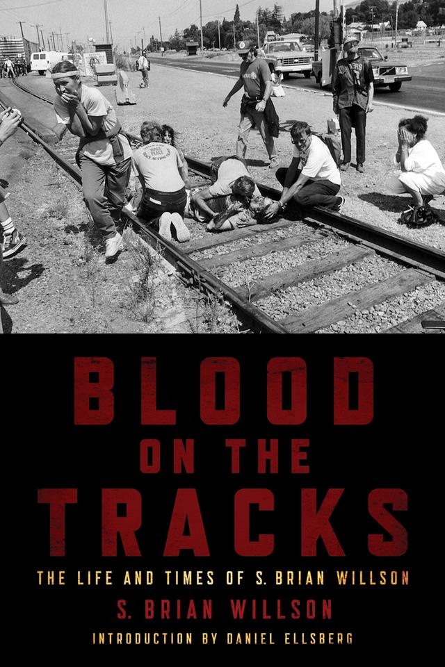 Blood on the Tracks by Daniel Ellsberg, Willson, S. Brian