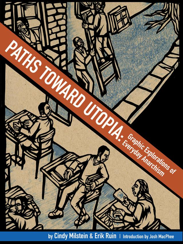 Paths toward Utopia by Cindy Milstein, Erik Ruin, Josh MacPhee